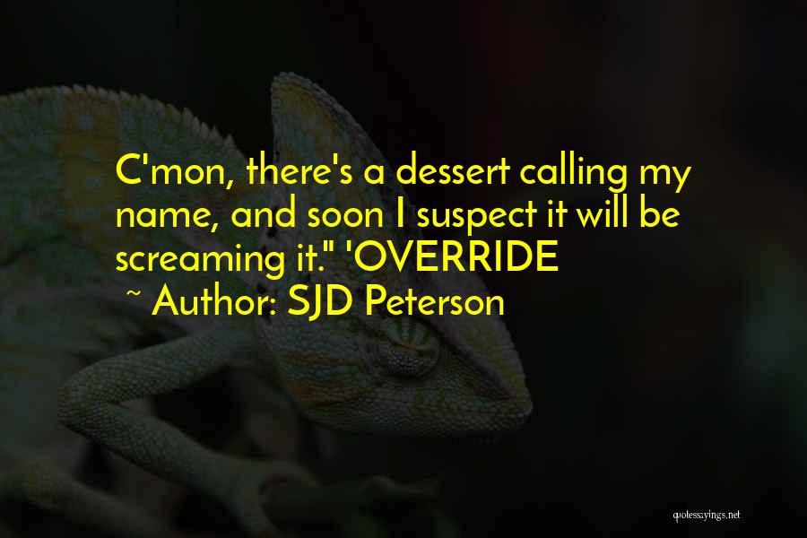 Calling My Name Quotes By SJD Peterson