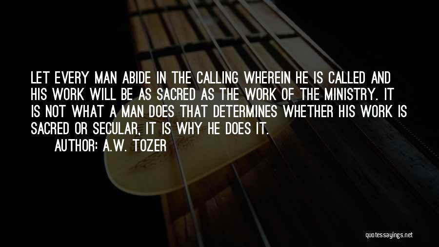 Calling Of God Quotes By A.W. Tozer