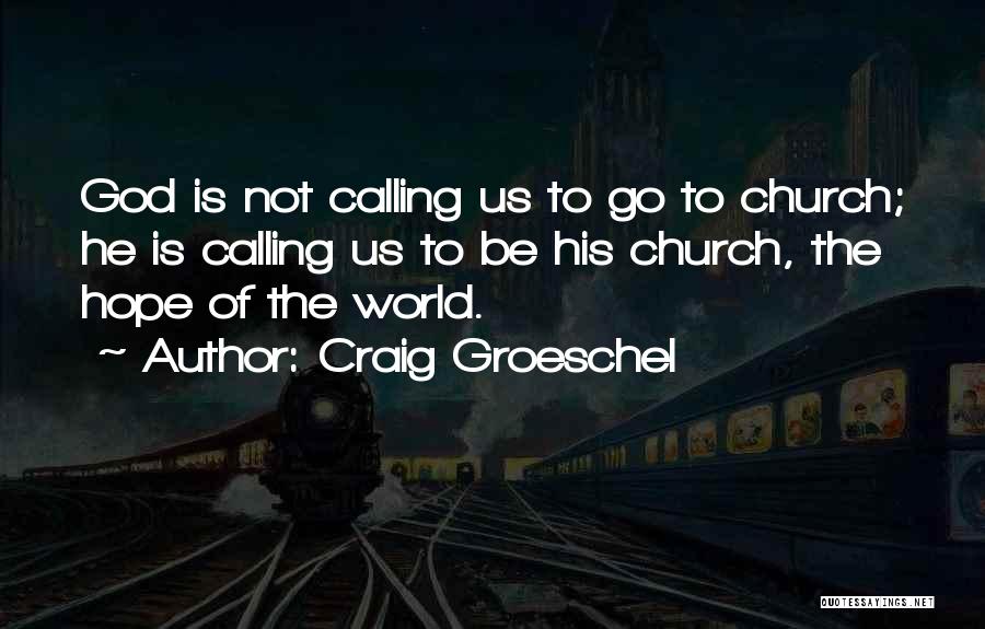 Calling Of God Quotes By Craig Groeschel