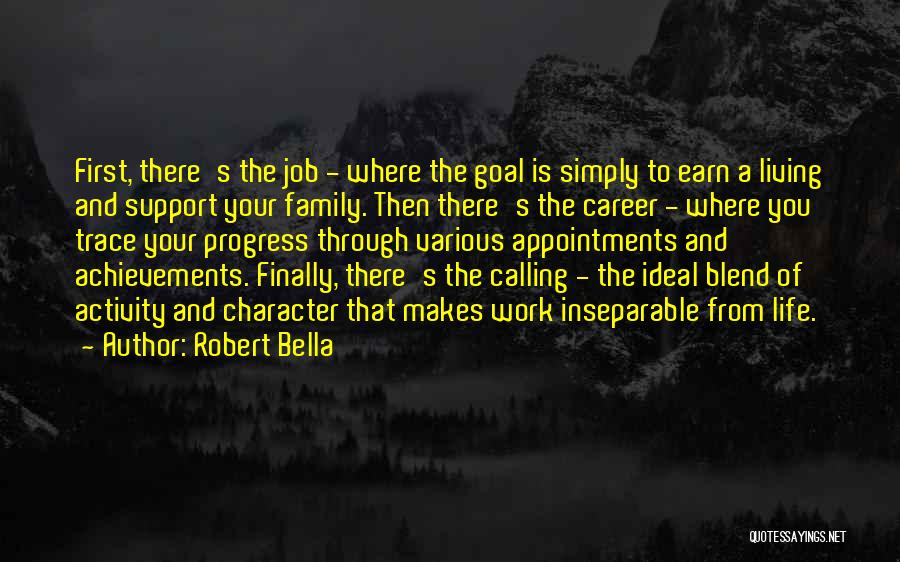 Calling Off Work Quotes By Robert Bella