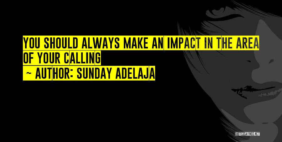 Calling Off Work Quotes By Sunday Adelaja