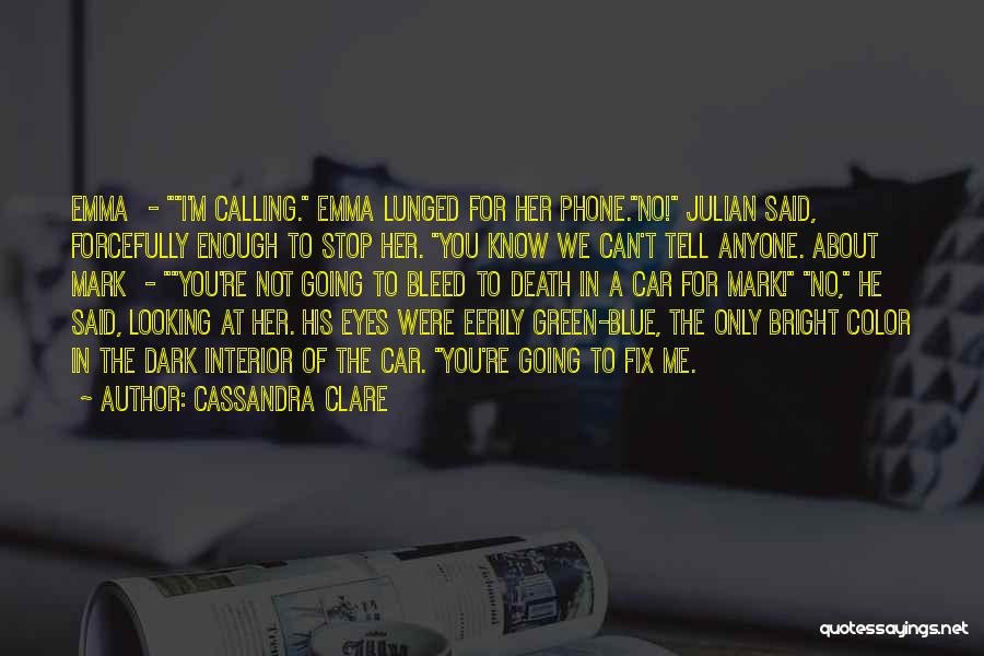 Calling On The Phone Quotes By Cassandra Clare
