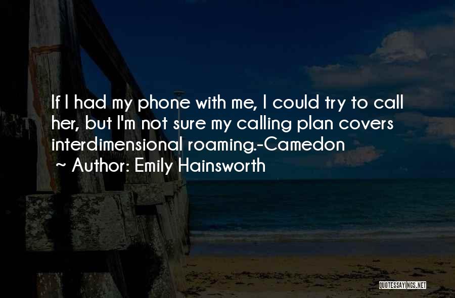 Calling On The Phone Quotes By Emily Hainsworth