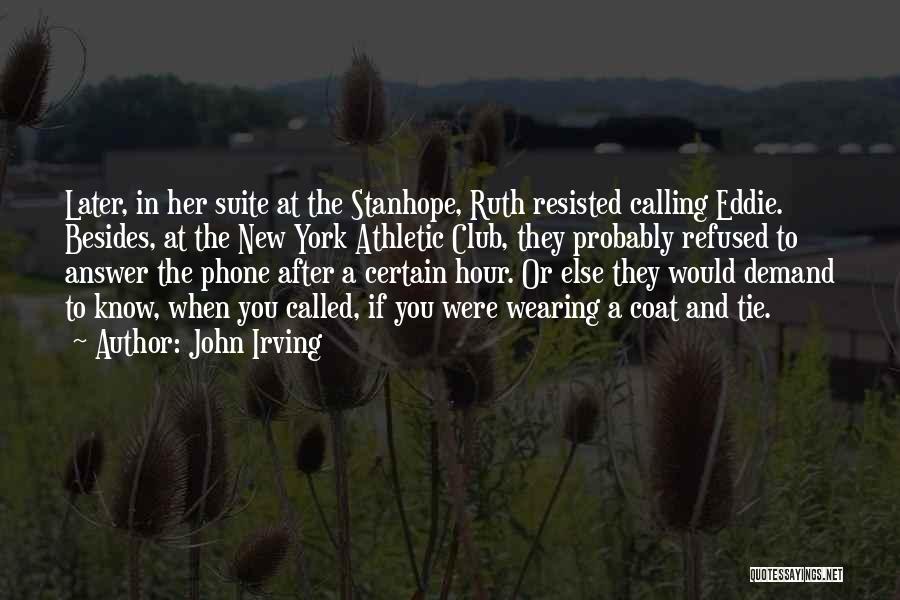 Calling On The Phone Quotes By John Irving