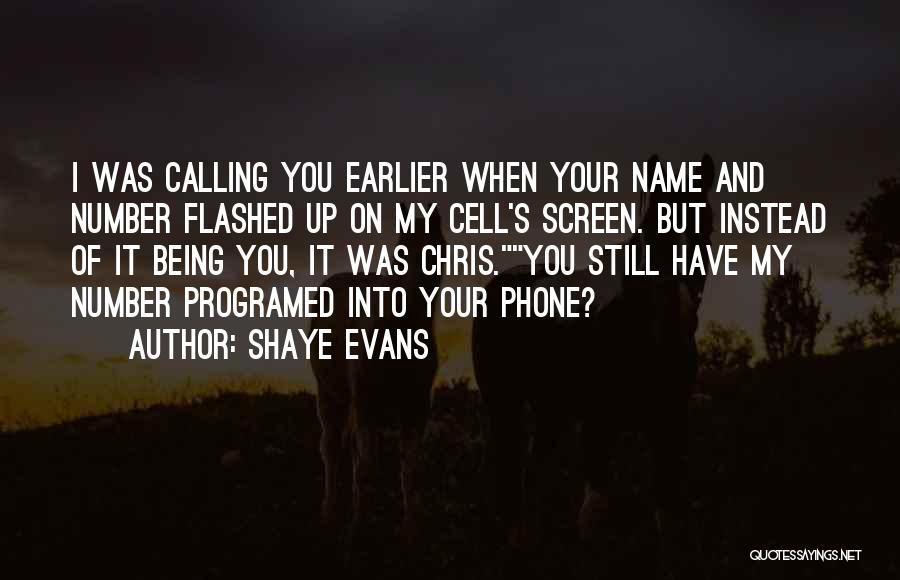 Calling On The Phone Quotes By Shaye Evans