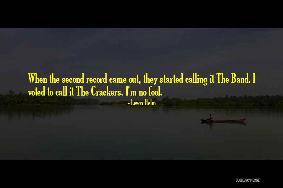 Calling Someone A Fool Quotes By Levon Helm Calling Someone A Fool Quotes By Levon Helm