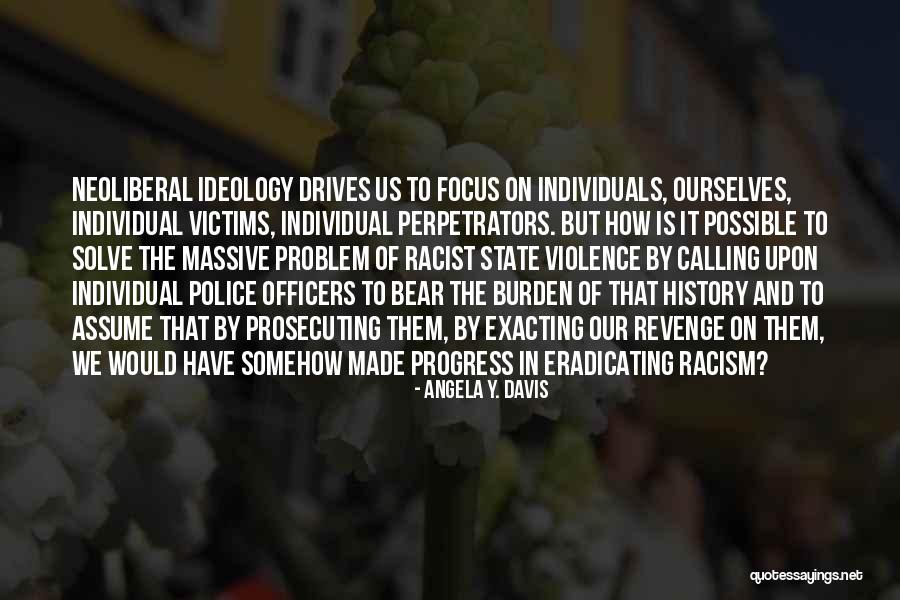 Calling Someone A Racist Quotes By Angela Y. Davis Calling Someone A Racist Quotes By Angela Y. Davis