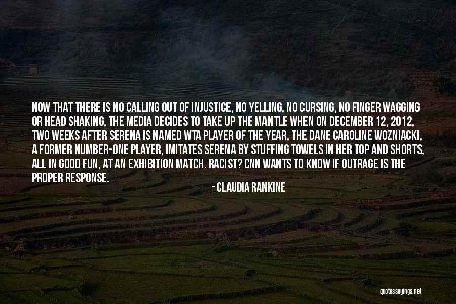 Calling Someone A Racist Quotes By Claudia Rankine Calling Someone A Racist Quotes By Claudia Rankine