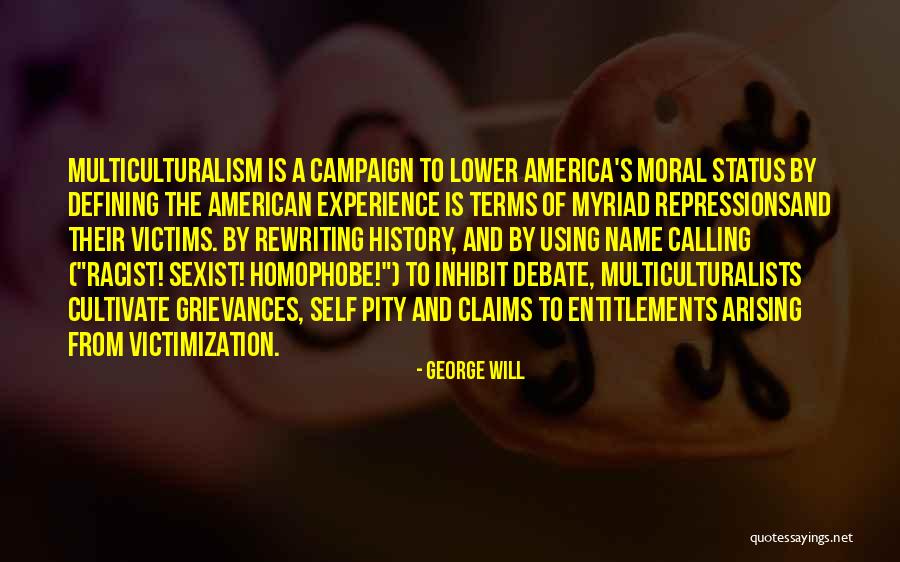 Calling Someone A Racist Quotes By George Will Calling Someone A Racist Quotes By George Will