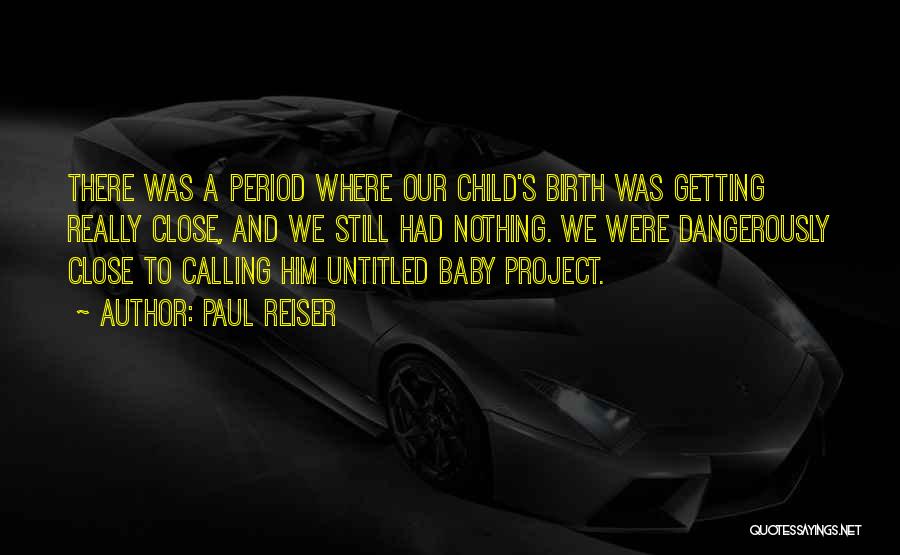 Calling Someone Baby Quotes By Paul Reiser