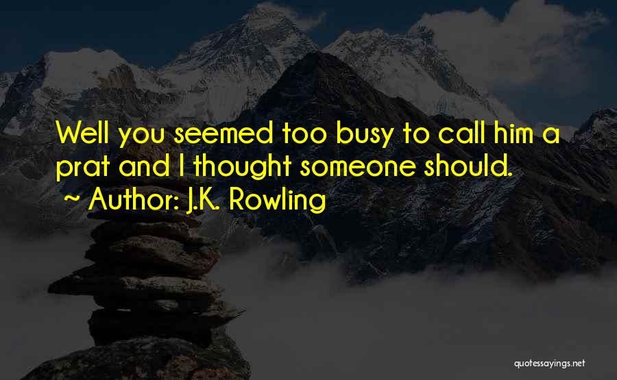 Calling Someone Quotes By J.K. Rowling