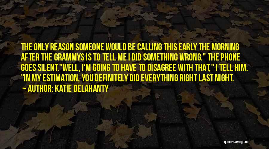 Calling Someone Quotes By Katie Delahanty