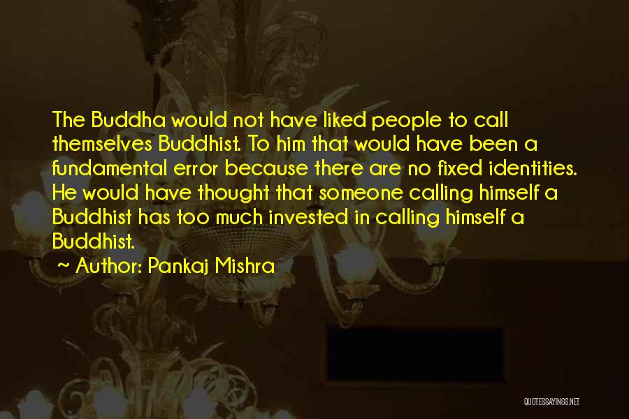 Calling Someone Quotes By Pankaj Mishra