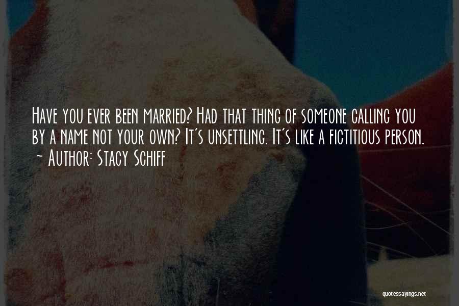 Calling Someone Quotes By Stacy Schiff