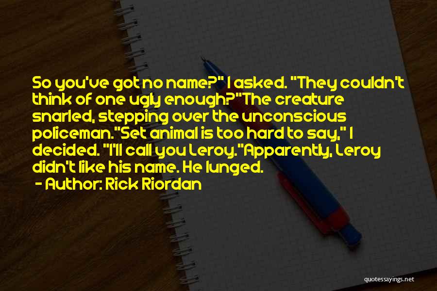 Calling Someone Ugly Quotes By Rick Riordan