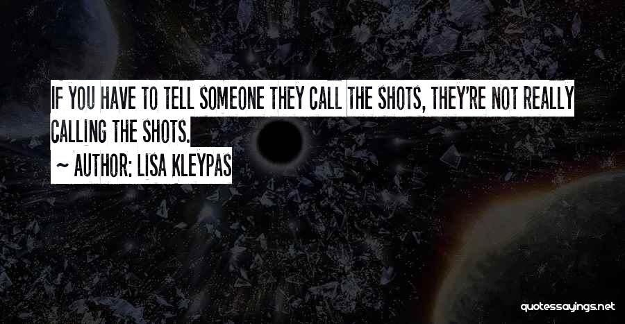 Calling The Shots Quotes By Lisa Kleypas