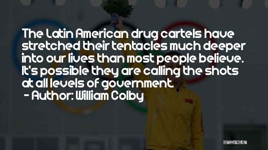 Calling The Shots Quotes By William Colby