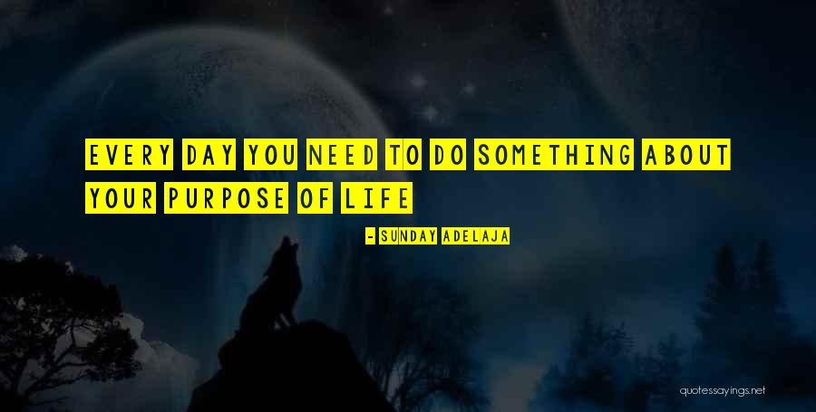 Calling When You Need Something Quotes By Sunday Adelaja Calling When You Need Something Quotes By Sunday Adelaja