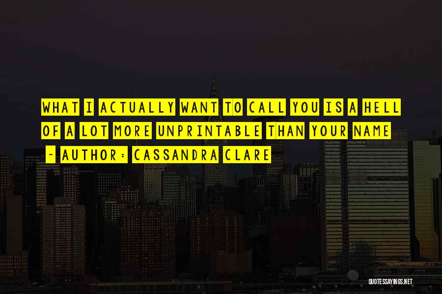 Calling Your Name Quotes By Cassandra Clare
