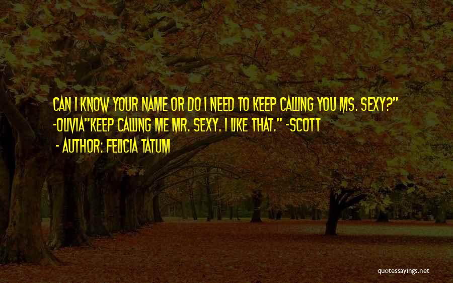 Calling Your Name Quotes By Felicia Tatum