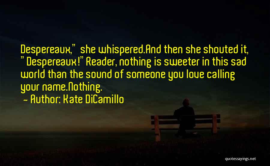 Calling Your Name Quotes By Kate DiCamillo