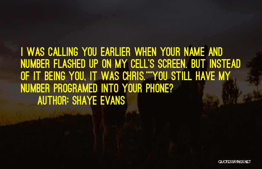 Calling Your Name Quotes By Shaye Evans
