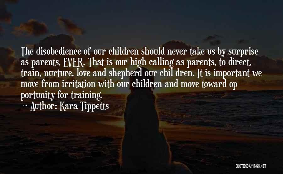 Calling Your Parents Quotes By Kara Tippetts