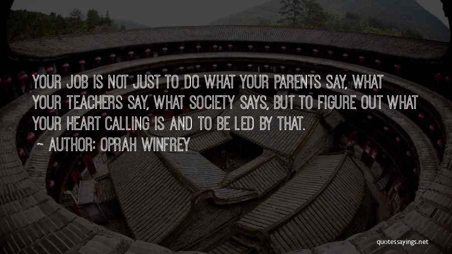 Calling Your Parents Quotes By Oprah Winfrey