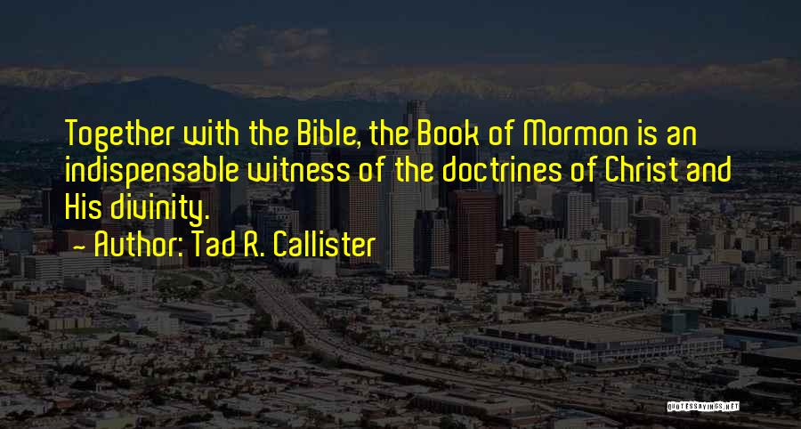 Callister Quotes By Tad R. Callister