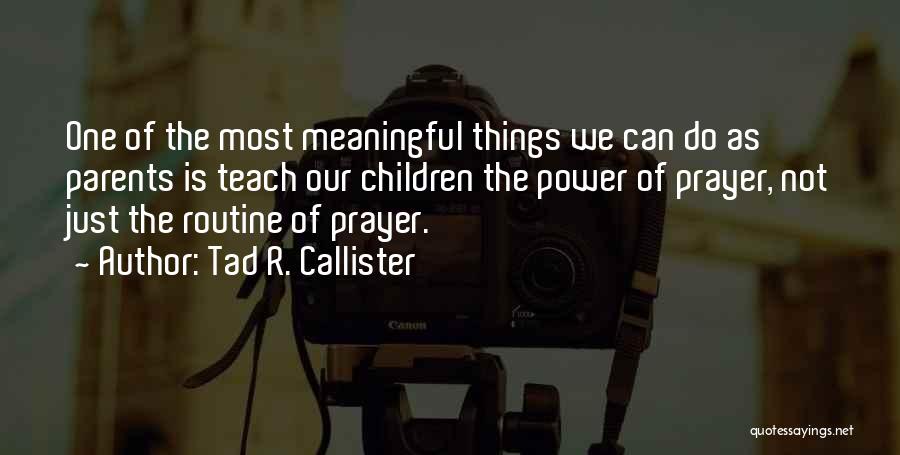 Callister Quotes By Tad R. Callister