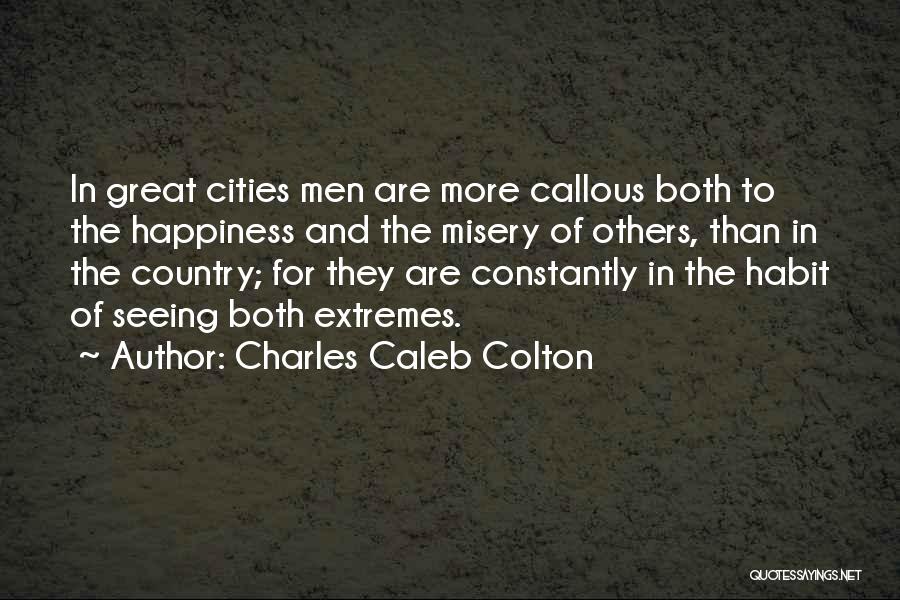 Callous Quotes By Charles Caleb Colton