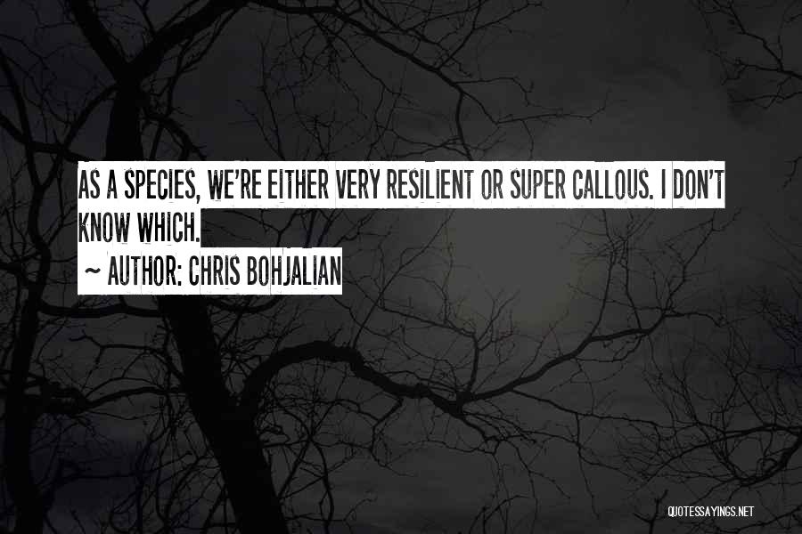 Callous Quotes By Chris Bohjalian