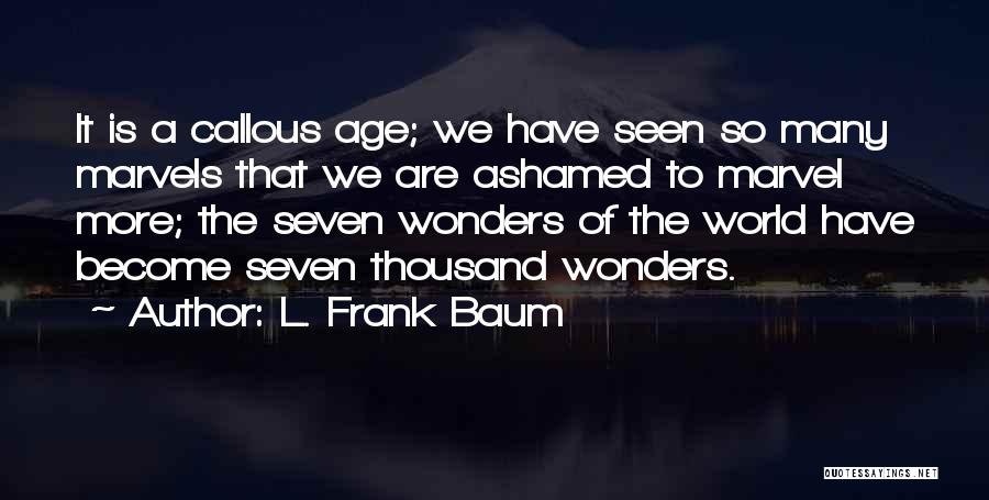 Callous Quotes By L. Frank Baum