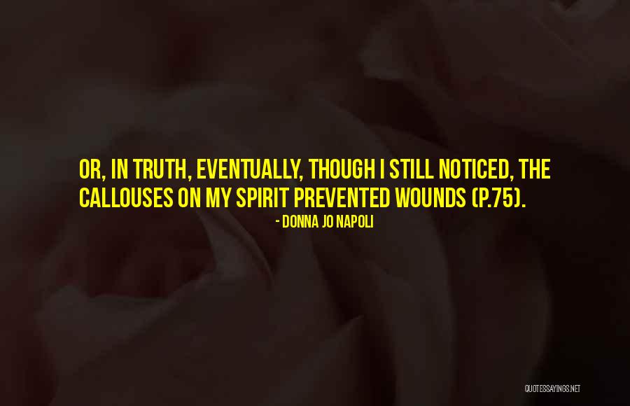 Callouses Quotes By Donna Jo Napoli Callouses Quotes By Donna Jo Napoli