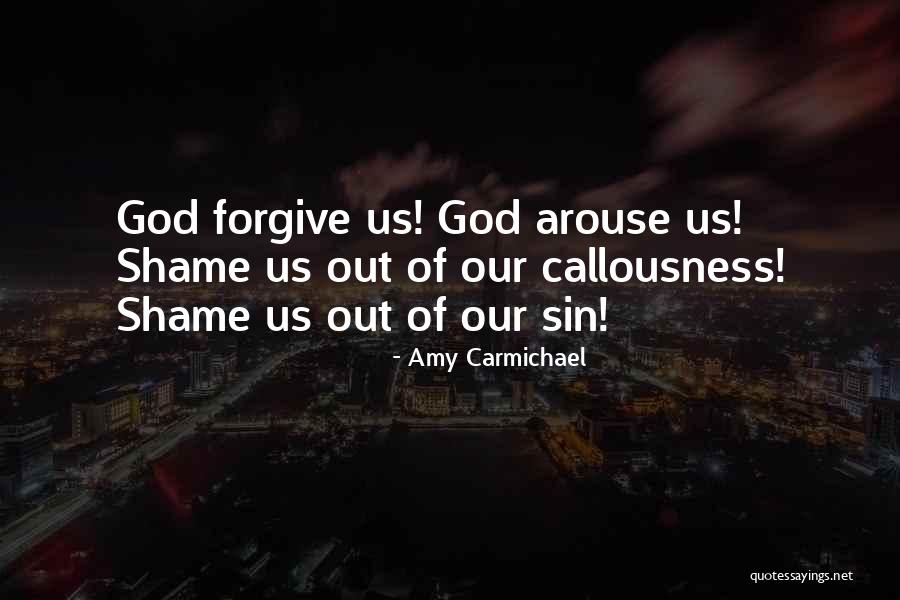 Callousness Quotes By Amy Carmichael