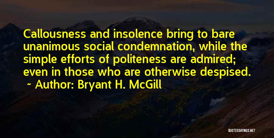 Callousness Quotes By Bryant H. McGill