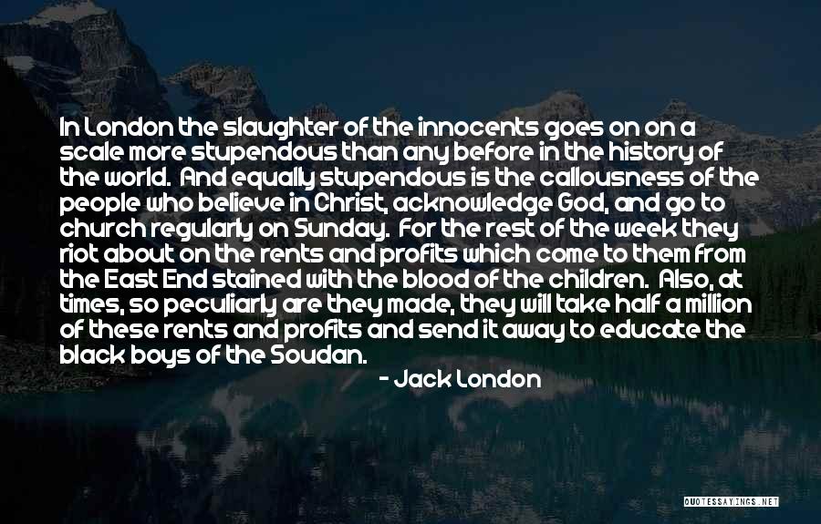 Callousness Quotes By Jack London