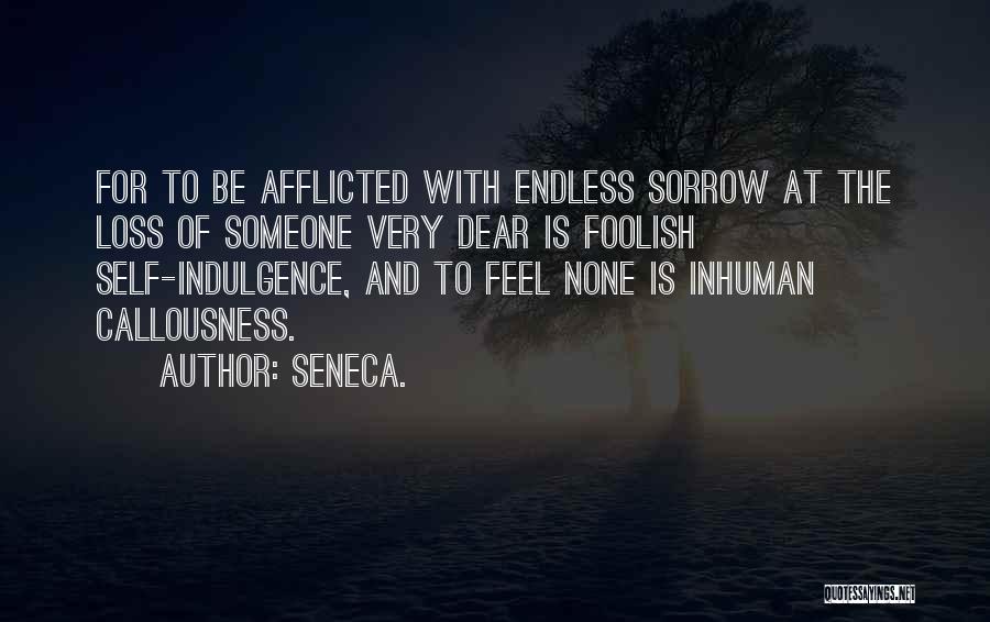 Callousness Quotes By Seneca.