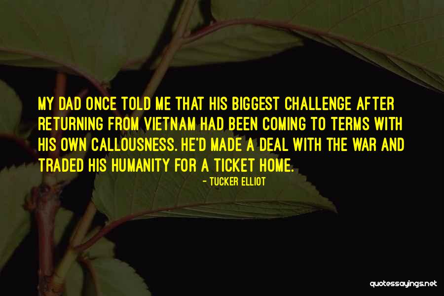 Callousness Quotes By Tucker Elliot