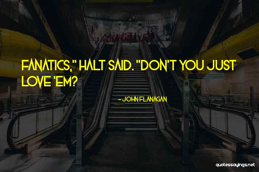 Callowness Def Quotes By John Flanagan Callowness Def Quotes By John Flanagan