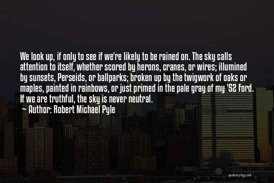 Calls Quotes By Robert Michael Pyle