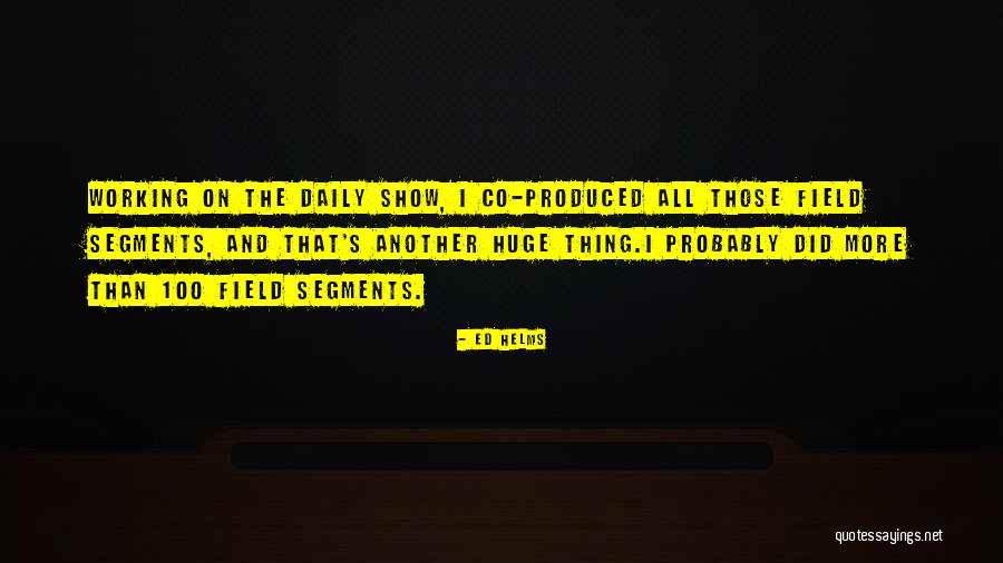 Callum West Quotes By Ed Helms Callum West Quotes By Ed Helms