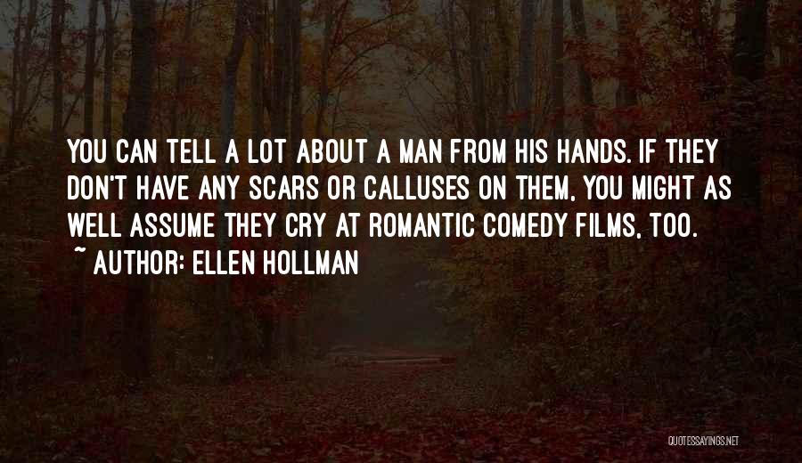 Calluses Quotes By Ellen Hollman