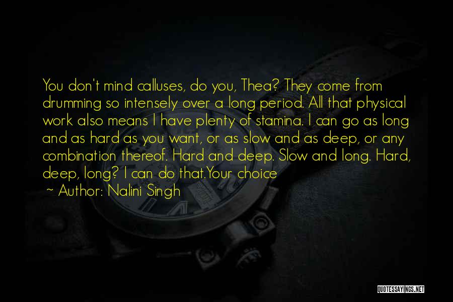 Calluses Quotes By Nalini Singh