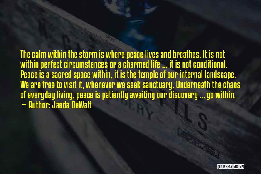 Calm And Chaos Quotes By Jaeda DeWalt