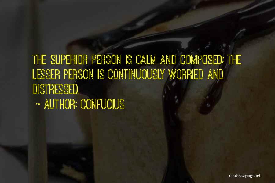 Calm And Composed Quotes By Confucius