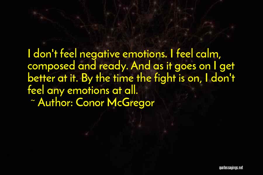 Calm And Composed Quotes By Conor McGregor