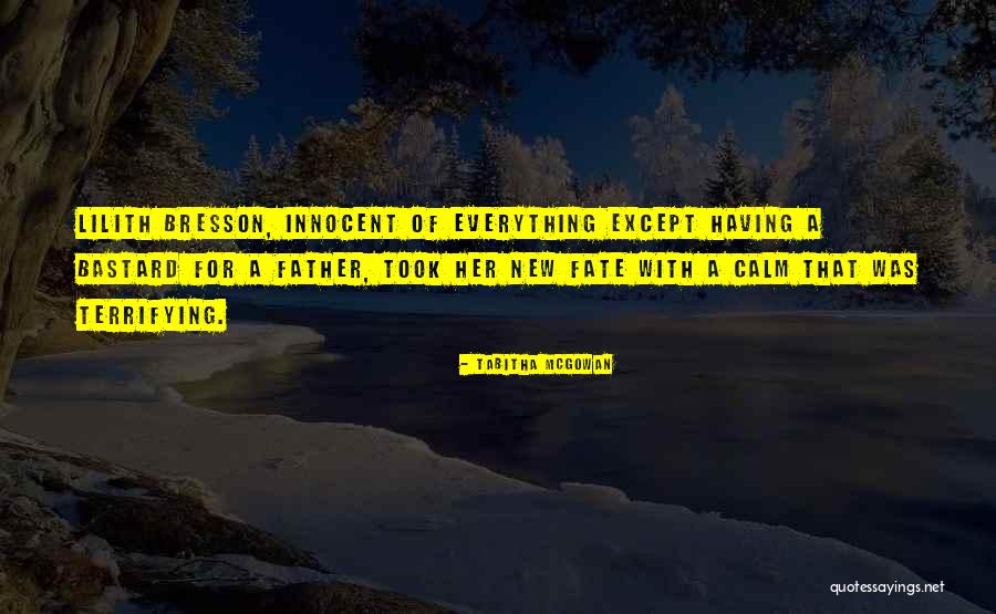 Calm And Terrifying Quotes By Tabitha McGowan Calm And Terrifying Quotes By Tabitha McGowan