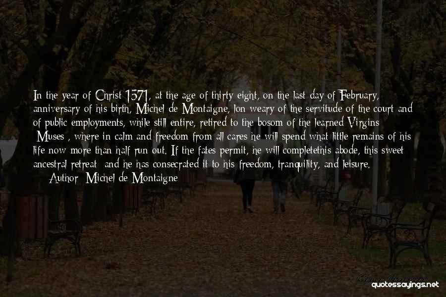 Calm Birth Quotes By Michel De Montaigne