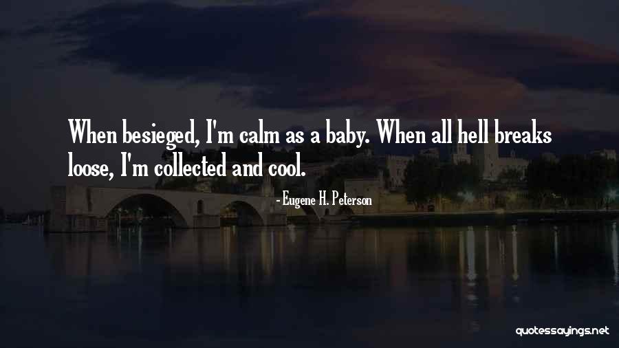 Calm Cool And Collected Quotes By Eugene H. Peterson